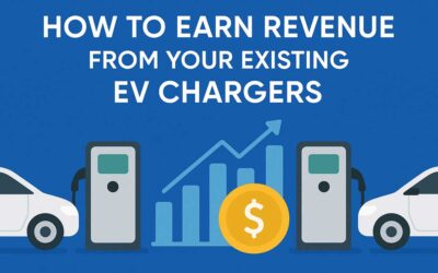 Smarten Up: How to Earn Revenue from your Existing EV Chargers